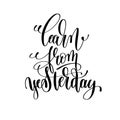 Learn from yesterday black and white hand lettering inscription