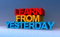 learn from yesterday on blue Royalty Free Stock Photo