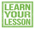 LEARN YOUR LESSON, text on green grungy stamp sign