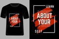 Learn About Your Self Typography T Shirt Design