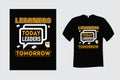 Learners Today Leaders Tomorrow Quote Typography T Shirt Design