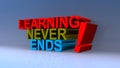 Learning never ends on blue Royalty Free Stock Photo