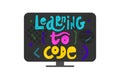 Learning to code - colorful hand drawn lettering on monitor with elements. Children coding design concept in flat style