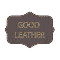 Leather logo. Tag with the words good leather. Frame and lettering stitches.