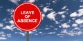 Leave of absence traffic sign