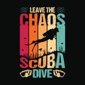 Leave the chaos Scuba dive