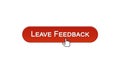 Leave feedback web interface button clicked with mouse cursor, wine red color Royalty Free Stock Photo