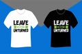 Leave no stone unturned Typography T Shirt Design Royalty Free Stock Photo