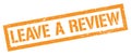 LEAVE A REVIEW orange grungy rectangle stamp