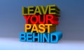Leave your past behind on blue Royalty Free Stock Photo