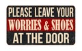 Leave your worries and shoes at the door vintage rusty metal sign