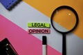 Legal Opinion text on sticky notes with color office desk concept