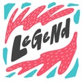 Legend hand drawn lettering logo for social media content Royalty Free Stock Photo
