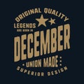 Legends are born in December t-shirt print design. Vintage typography for badge, applique, label, t shirt tag, jeans, casual wear