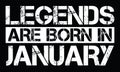 Legends are born in January