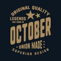 Legends are born in October t-shirt print design. Vintage typography for badge, applique, label, t shirt tag, jeans, casual wear,