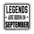 Legends are born in september vintage emblem or label