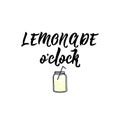 Lemonade oclock. Vector illustration. Lettering. Ink illustration