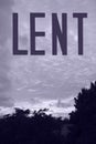 Lent concept. Word LENT written on purple landscape. For Lent Season, Holy Week, Palm Sunday and Good Friday.