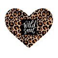 Leopard heart vector illustration. Wild soul lettering quote. Romantic card, t-shirt print, poster