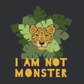 Leopard and monstera. I am not monster. Print and text for T-shirts, postcards, profile pic. Green plants. Jungle style Royalty Free Stock Photo