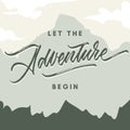 Let the adventure begin vintage roughen hand made brush lettering typography illustration poster