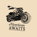 Let the adventures begin inspirational poster.Vector hand drawn motorcycle for MC sign,label. Vintage bike illustration.