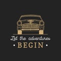 Let the adventures begin motivational quote. Vintage retro automobile logo. Hand drawn car illustration for garage etc.