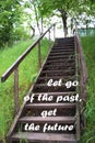 Let go of the past, get the future