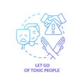 Let go of toxic people blue gradient concept icon