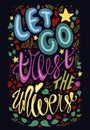 Let go and trust the universe raster illustration. inspirational quote. calligraphy typography poster. colorful vivid lettering, h