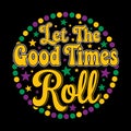 let the good times roll circle stars mardi gras design Royalty Free Stock Photo