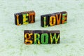 Let love grow with friends family and romance relationship