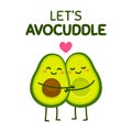 Let`s Avocuddle Cute avocado couple Royalty Free Stock Photo
