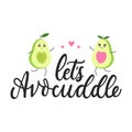 Let`s avocuddle lettering card with kawaii avocado characters isolated on white background. Cute avocado hugs inspirational vecto Royalty Free Stock Photo