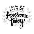 Let`s be awesome today