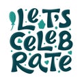 Let`s Celebrate 3d sign. Vector turquoise logo. Hand drawn modern lettering