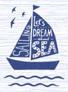 Let`s dream about sea. Hand drawn vintage poster with quote lettering. Inspirational and motivational print for T-shirts and bags.