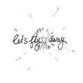 Let's Fly Away vector card. Hand drawn illustration of fluffy dandelion head with seeds blowing in the wind Royalty Free Stock Photo