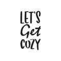 let\'s get cozy black letter quote