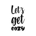 let\'s get cozy black letter quote