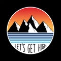 Let s get high hand lettering with mountains and sunset retro vector
