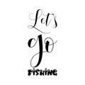 let\'s go fishing black letter quote Royalty Free Stock Photo