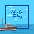 Let`s go fishing poster with small ship Royalty Free Stock Photo