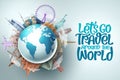 Let`s go travel around the world vector design. Travel and tourism with famous landmarks and tourist Royalty Free Stock Photo