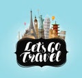 Let`s go travel, banner. Famous world landmarks. Lettering vector illustration Royalty Free Stock Photo