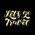 Let`s go Travel brush lettering. Vector stock illustration for card