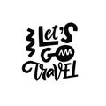 Let's Go Travel phrase. Hand drawn black color lettering. Royalty Free Stock Photo