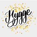 Let`s hygge. Inspirational quote for social media and cards. Danish word hygge means cozyness, relax and comfort. Black