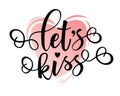 `Let`s kiss` inspirational lettering motivation poster